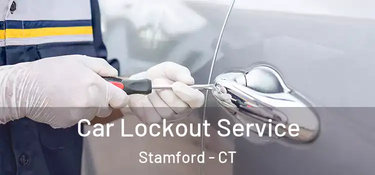 Car Lockout Service Stamford - CT