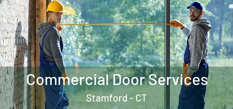 Commercial Door Services Stamford - CT