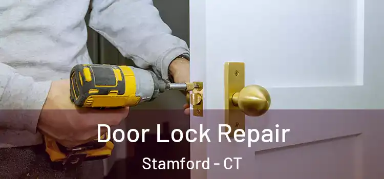 Door Lock Repair Stamford - CT