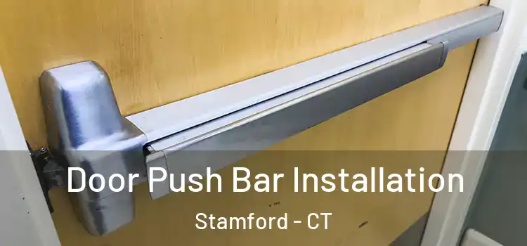 Door Push Bar Installation Stamford - CT