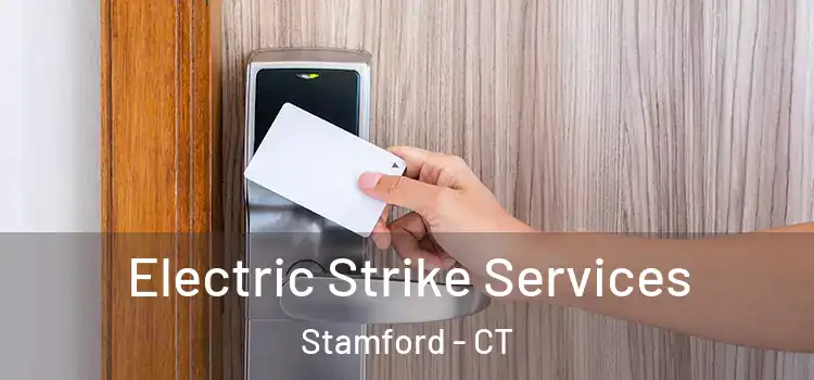 Electric Strike Services Stamford - CT