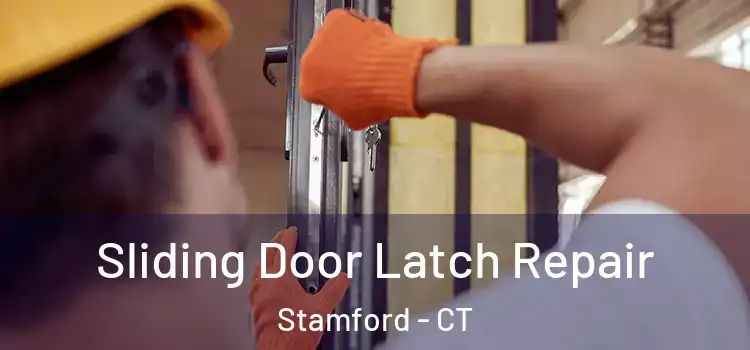 Sliding Door Latch Repair Stamford - CT